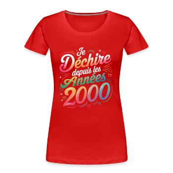 Je déchire depuis les années 2000 - T-shirt bio Premium Femme - rouge - Devant - Mia (176cm)