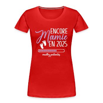 Encore Mamie 2025 Cadeau Future Grand Mère - T-shirt bio Premium Femme - rouge - Devant - Mia (176cm)