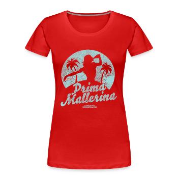 Mallorca-T-Shirt Design Prima Mallerina - Frauen Premium Bio T-Shirt - Rot - Vorne - Mia (176cm)