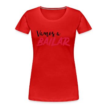 Vamos a BAILAR - Dance Shirt - Women's Premium Organic T-Shirt - red - Front - Mia (176cm)