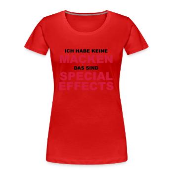 Ich habe keine Macken, das sind Special Effects! - Frauen Premium Bio T-Shirt - Rot - Vorne - Mia (176cm)
