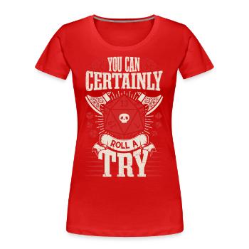 Dragon Role Playing Games - Du kannst es auf jeden Fall ausprobieren - Frauen Premium Bio T-Shirt - Rot - Vorne - Mia (176cm)