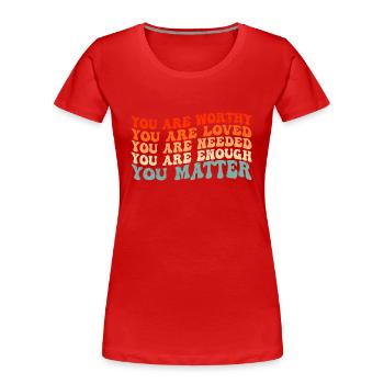 Vous êtes digne aimé assez nécessaire - T-shirt bio Premium Femme - rouge - Devant - Mia (176cm)
