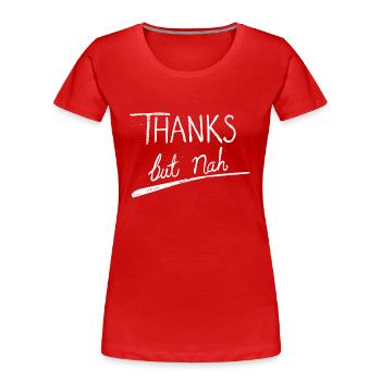 Merci mais nah - T-shirt bio Premium Femme - rouge - Devant - Mia (176cm)