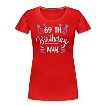 69 ans - cadeau d'anniversaire 69 ans - T-shirt bio Premium Femme - rouge - Devant - Mia (176cm)