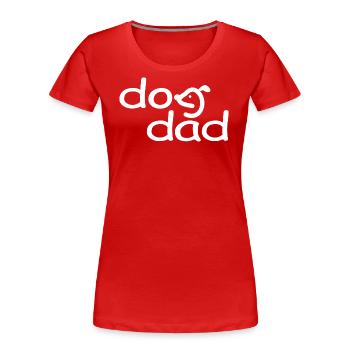 Dog Dad - Women's Premium Organic T-Shirt - red - Front - Mia (176cm)