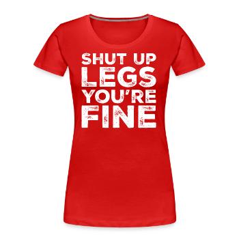 Shut Up Legs You're Fine Funny Runner Running - T-shirt bio Premium Femme - rouge - Devant - Mia (176cm)