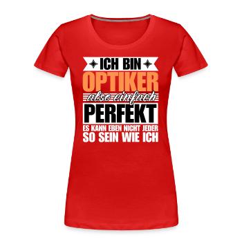 Perfekter Optiker - Frauen Premium Bio T-Shirt - Rot - Vorne - Mia (176cm)