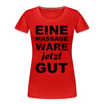 Massage wäre gut - Retro - Frauen Premium Bio T-Shirt - Rot - Vorne - Mia (176cm)