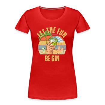 Sommerfest Let The Fun Be Gin - Frauen Premium Bio T-Shirt - Rot - Vorne - Mia (176cm)