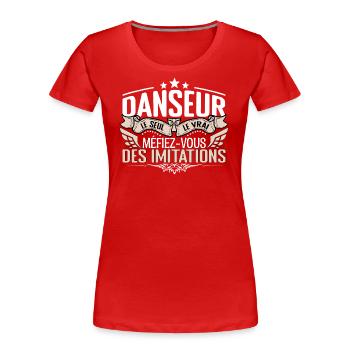 Danseur le seul Danseur le vrai Danseur - T-shirt bio Premium Femme - rouge - Devant - Mia (176cm)