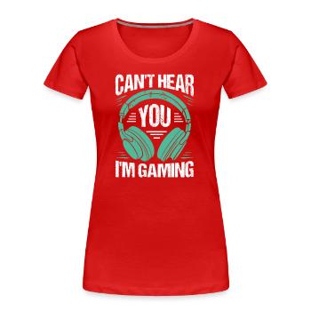 Je ne t’entends pas, je joue - T-shirt bio Premium Femme - rouge - Devant - Mia (176cm)