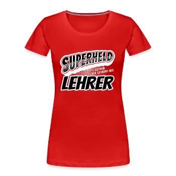 Superheld, clever getarnt als Lehrer - Frauen Premium Bio T-Shirt - Rot - Vorne - Mia (176cm)