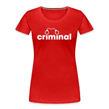 Criminel - T-shirt bio Premium Femme - rouge - Devant - Mia (176cm)