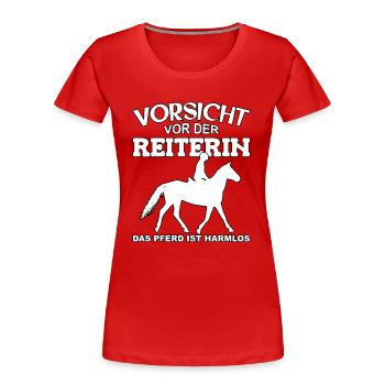 Vorsicht vor der Reiterin, das Pferd ist harmlos - Frauen Premium Bio T-Shirt - Rot - Vorne - Mia (176cm)