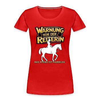 Vorsicht vor der Reiterin, das Pferd ist harmlos - Frauen Premium Bio T-Shirt - Rot - Vorne - Mia (176cm)
