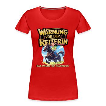 Vorsicht vor der Reiterin, das Pferd ist harmlos - Frauen Premium Bio T-Shirt - Rot - Vorne - Mia (176cm)