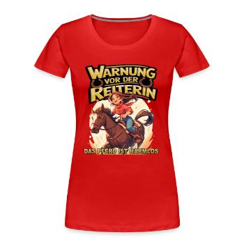 Vorsicht vor der Reiterin, das Pferd ist harmlos - Frauen Premium Bio T-Shirt - Rot - Vorne - Mia (176cm)