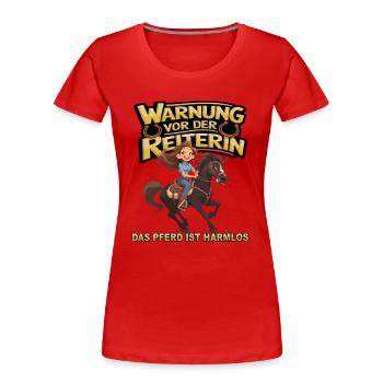 Vorsicht vor der Reiterin, das Pferd ist harmlos - Frauen Premium Bio T-Shirt - Rot - Vorne - Mia (176cm)
