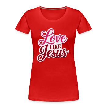 L’amour comme Jésus - Design chrétien Foi Dieu - T-shirt bio Premium Femme - rouge - Devant - Mia (176cm)