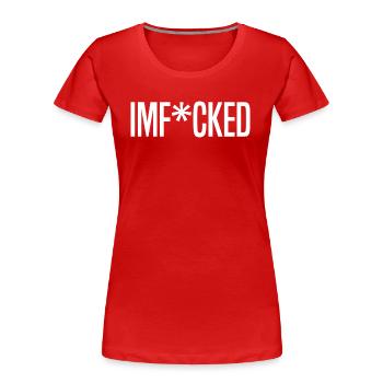 I'm fucked - Women's Premium Organic T-Shirt - red - Front - Mia (176cm)