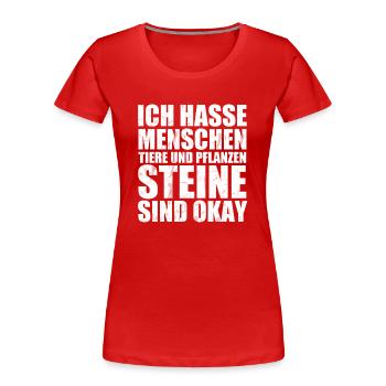 Heute hasse ich auch Steine Ich hasse Menschen - Frauen Premium Bio T-Shirt - Rot - Vorne - Mia (176cm)