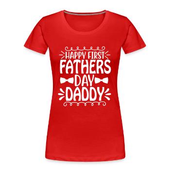 HAPPY FIRST FATHERS DAY DADDY - T-shirt bio Premium Femme - rouge - Devant - Mia (176cm)