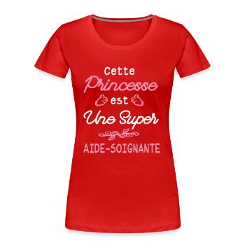 princesse et aide-soignante / super aide-soignante - T-shirt bio Premium Femme - rouge - Devant - Mia (176cm)