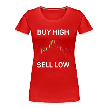 Kaufen Sie Hoch, Verkaufen Sie Niedrig, Lustiges - Frauen Premium Bio T-Shirt - Rot - Vorne - Mia (176cm)