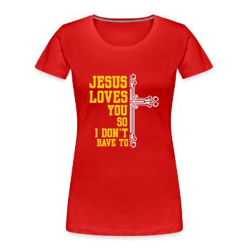 Jesus Loves You Christ Gott Religion Kreuz Glaube - Frauen Premium Bio T-Shirt - Rot - Vorne - Mia (176cm)