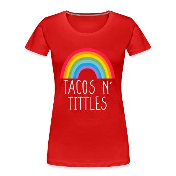 Tacos And Titties Drôle LGBT Gay Pride Lesbienne - T-shirt bio Premium Femme - rouge - Devant - Mia (176cm)