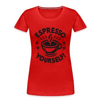 Espresso vous-même ! - T-shirt bio Premium Femme - rouge - Devant - Mia (176cm)