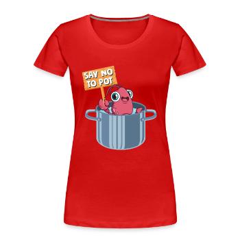 Say No To Pot Shrimp Lover Seafood - Frauen Premium Bio T-Shirt - Rot - Vorne - Mia (176cm)
