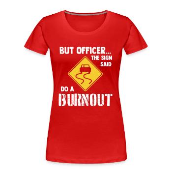 Le signe a dit faire un Burnout - Drifting voiture Drifting - T-shirt bio Premium Femme - rouge - Devant - Mia (176cm)