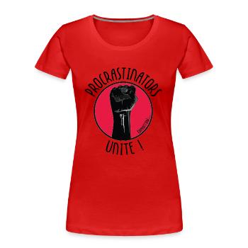 Procrastinators Unite ! tomorrow... - T-shirt bio Premium Femme - rouge - Devant - Mia (176cm)