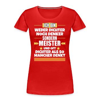 Ni poètes, ni penseurs, mais maîtres - T-shirt bio Premium Femme - rouge - Devant - Mia (176cm)