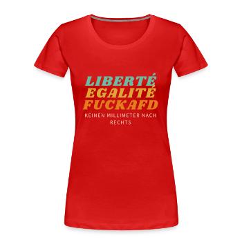 Liberté Egalité FuckAfD - Frauen Premium Bio T-Shirt - Rot - Vorne - Mia (176cm)