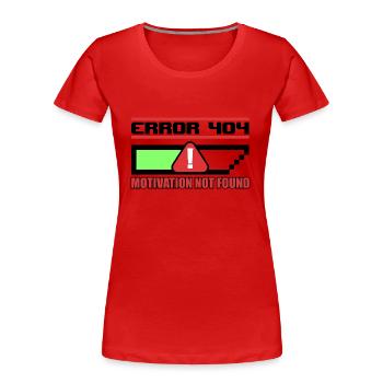 Fehler 404: MOTIVATION NICHT GEFUNDEN - Frauen Premium Bio T-Shirt - Rot - Vorne - Mia (176cm)