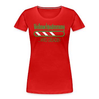 Weihnachtsstimmung wird geladen - Frauen Premium Bio T-Shirt - Rot - Vorne - Mia (176cm)