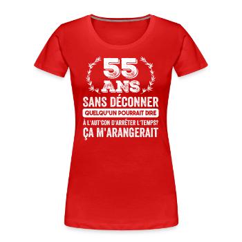 55 Ans Sans Déconner Cadeau D'anniversaire 55 Ans - T-shirt bio Premium Femme - rouge - Devant - Mia (176cm)