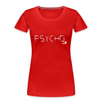 psycho - Women's Premium Organic T-Shirt - red - Front - Mia (176cm)