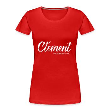 Clément une légende Cadeau T shirt Clement - T-shirt bio Premium Femme - rouge - Devant - Mia (176cm)