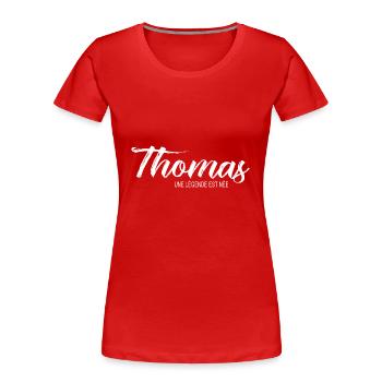 Thomas une légende Cadeau T shirt thomas - T-shirt bio Premium Femme - rouge - Devant - Mia (176cm)