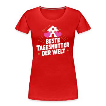 Beste Tagesmutter Welt Danke Liebe Anerkennung - Frauen Premium Bio T-Shirt - Rot - Vorne - Mia (176cm)