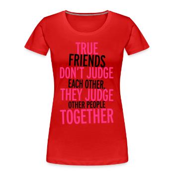 True Friends - Women's Premium Organic T-Shirt - red - Front - Mia (176cm)