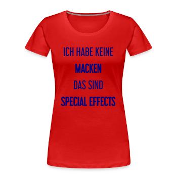 Keine Macken, nur Special Effects! - Frauen Premium Bio T-Shirt - Rot - Vorne - Mia (176cm)