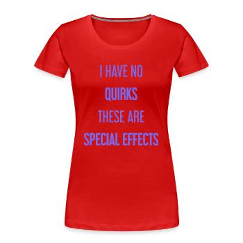 No quirks, just special effects! - Women's Premium Organic T-Shirt - red - Front - Mia (176cm)