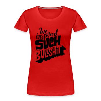 Bullshit - Frauen Premium Bio T-Shirt - Rot - Vorne - Mia (176cm)