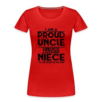I'm A Proud Uncle Of A Freaking Awesome Niece - Women's Premium Organic T-Shirt - red - Front - Mia (176cm)