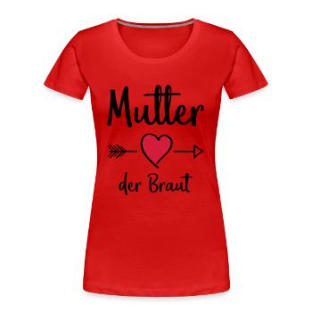 mutter der braut - Frauen Premium Bio T-Shirt - Rot - Vorne - Mia (176cm)
